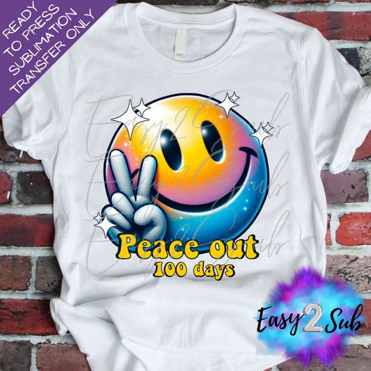 Peace Out 100 Days Sublimation Transfer Print, Ready To Press Sublimation Transfer, Image transfer, T-Shirt Transfer Sheet