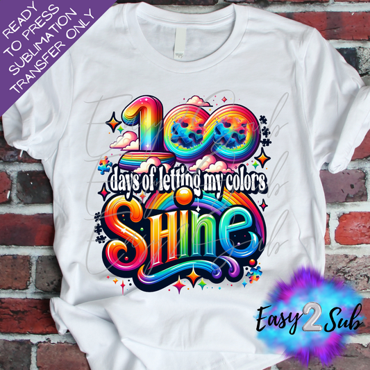 100 Days of letting my Colors Shine Sublimation Transfer Print, Ready To Press Sublimation Transfer, Image transfer, T-Shirt Transfer Sheet
