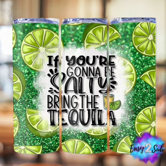 If you're gonna be salty bring the Tequila Tumbler Transfer Print, Ready To Press Sublimation Transfer, Image transfer, Tumbler Transfer Sheet