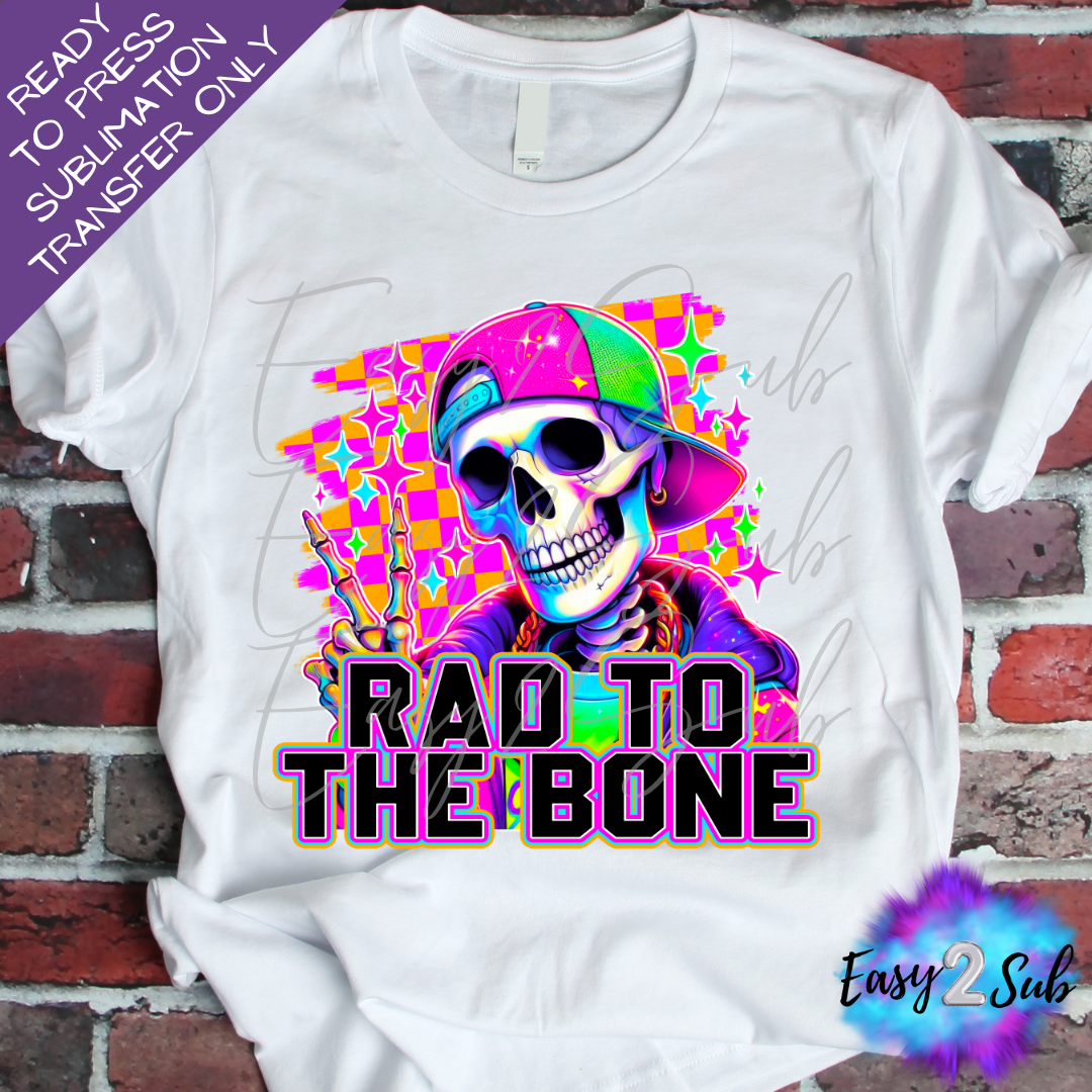 Rad to the Bone Sublimation Transfer Print, Ready To Press Sublimation Transfer, Image transfer, T-Shirt Transfer Sheet