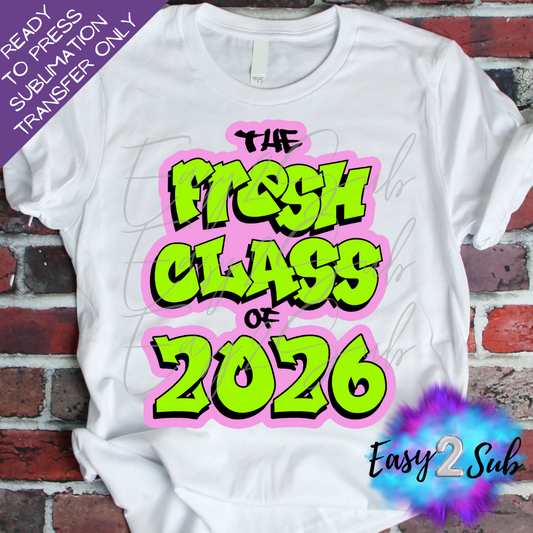 The Fresh Class of 2026 Sublimation Transfer Print, Ready To Press Sublimation Transfer, Image transfer, T-Shirt Transfer Sheet