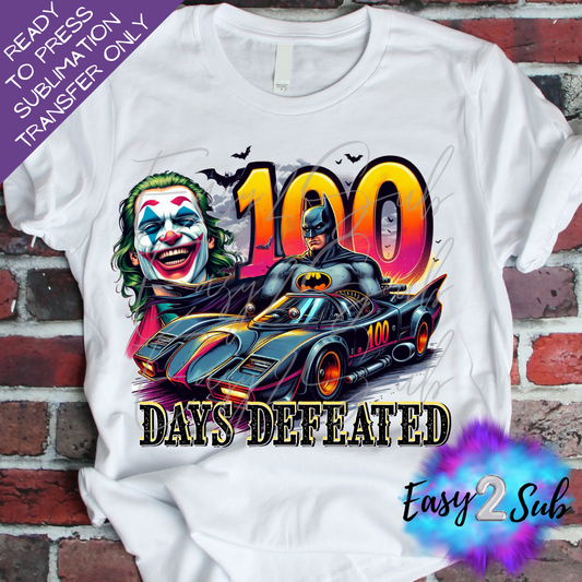 100 Days Defeated Sublimation Transfer Print, Ready To Press Sublimation Transfer, Image transfer, T-Shirt Transfer Sheet