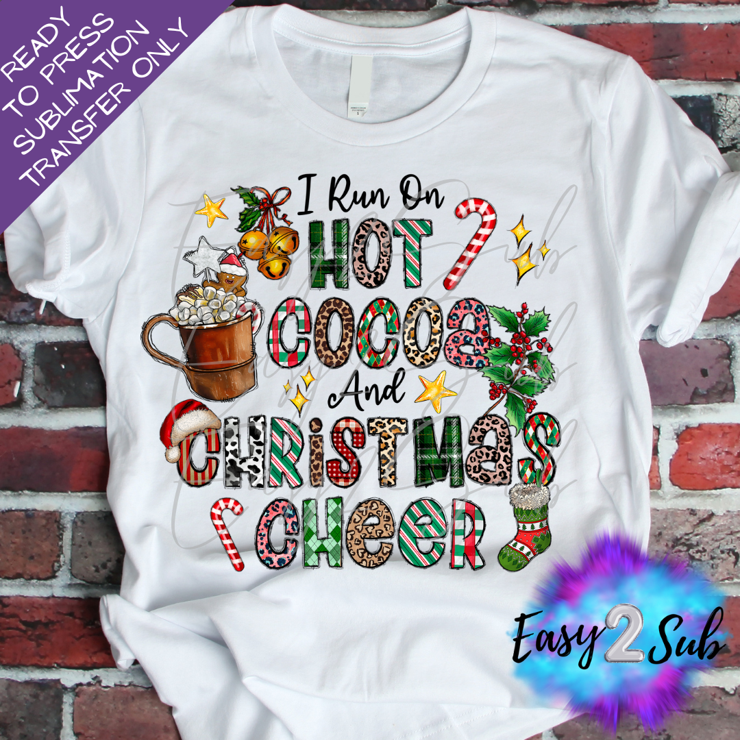 I Run on Hot Cocoa and Christmas Cheer Sublimation Transfer Print, Ready To Press Sublimation Transfer, Image transfer, T-Shirt Transfer Sheet