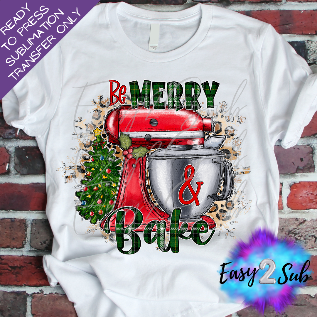 Be Merry & Bake Sublimation Transfer Print, Ready To Press Sublimation Transfer, Image transfer, T-Shirt Transfer Sheet