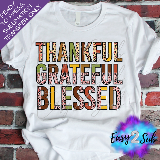 Thankful Grateful Blessed Sublimation Transfer Print, Ready To Press Sublimation Transfer, Image transfer, T-Shirt Transfer Sheet