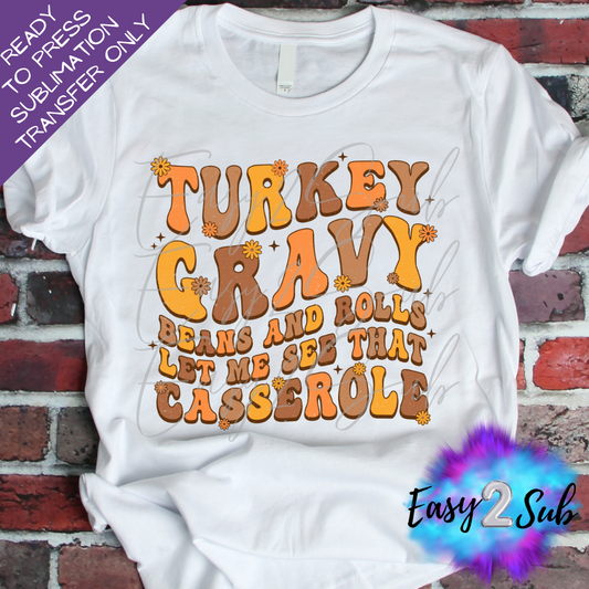 Turkey Gravy Beans and Rolls Let Me See That Casserole Sublimation Transfer Print, Ready To Press Sublimation Transfer, Image transfer, T-Shirt Transfer Sheet