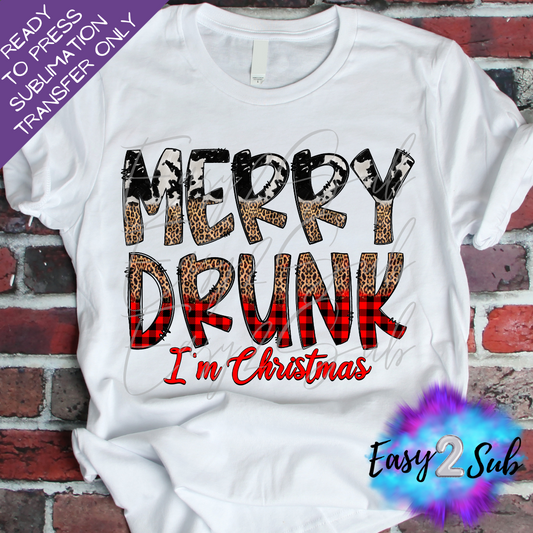 Merry Drunk I'm Christmas Sublimation Transfer Print, Ready To Press Sublimation Transfer, Image transfer, T-Shirt Transfer Sheet