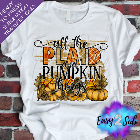 All The Plaid and Pumpkin Things Sublimation Transfer Print, Ready To Press Sublimation Transfer, Image transfer, T-Shirt Transfer Sheet