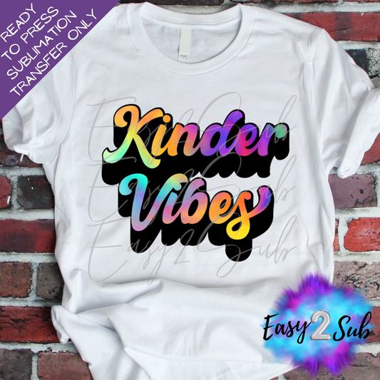 Kinder Vibes Sublimation Transfer Print, Ready To Press Sublimation Transfer, Image transfer, T-Shirt Transfer Sheet