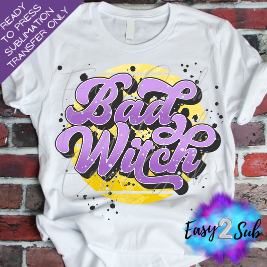 Bad Witch Sublimation Transfer Print, Ready To Press Sublimation Transfer, Image transfer, T-Shirt Transfer Sheet