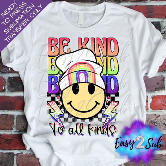Be Kind to All Kinds Sublimation Transfer Print, Ready To Press Sublimation Transfer, Image transfer, T-Shirt Transfer Sheet