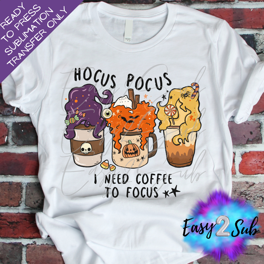 Hocus Pocus I Need Coffee to Focus Sublimation Transfer Print, Ready To Press Sublimation Transfer, Image transfer, T-Shirt Transfer Sheet