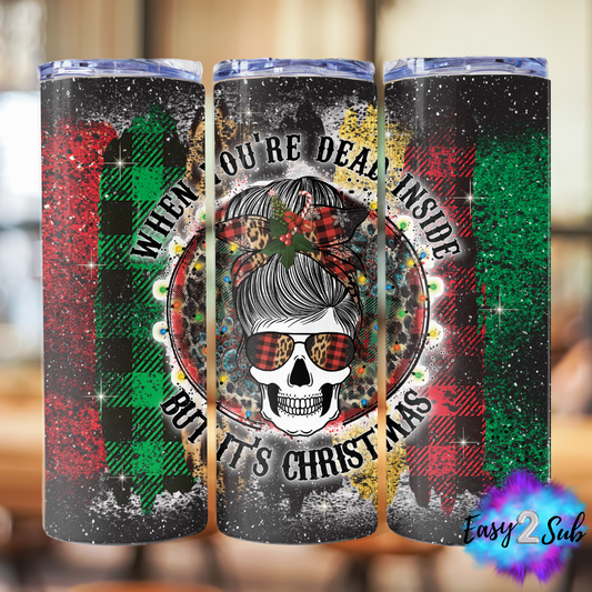 When you're Dead inside but it's Christmas Sublimation Tumbler Transfer Print, Ready To Press Sublimation Transfer, Image transfer, Tumbler Transfer Sheet