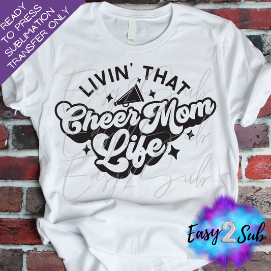 Livin That Cheer Mom Life Sublimation Transfer Print, Ready To Press Sublimation Transfer, Image transfer, T-Shirt Transfer Sheet