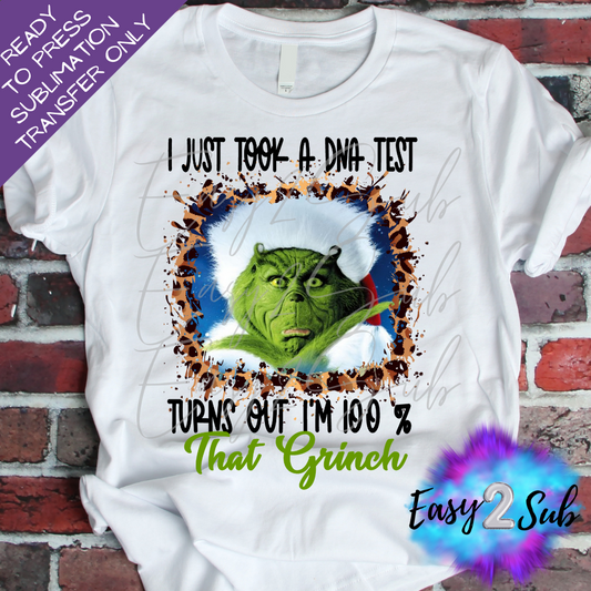 I Just took a DNA Test Turns out I'm 100% That Grinch Sublimation Transfer Print, Ready To Press Sublimation Transfer, Image transfer, T-Shirt Transfer Sheet