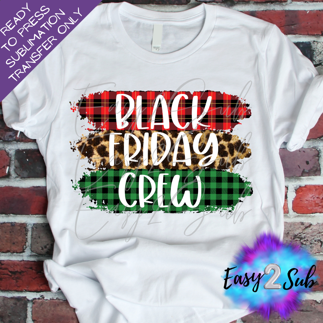 Black Friday Crew Sublimation Transfer Print, Ready To Press Sublimation Transfer, Image transfer, T-Shirt Transfer Sheet