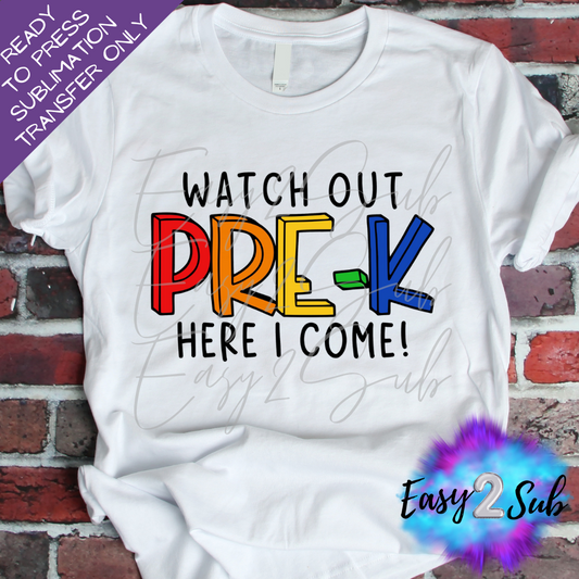 Watch Out Pre-K Here I Come Sublimation Transfer Print, Ready To Press Sublimation Transfer, Image transfer, T-Shirt Transfer Sheet