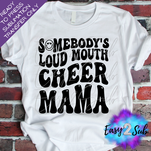 Somebody's Loud Mouth Cheer Mama Sublimation Transfer Print, Ready To Press Sublimation Transfer, Image transfer, T-Shirt Transfer Sheet