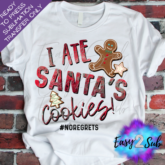 I ate Santa's Cookies Sublimation Transfer Print, Ready To Press Sublimation Transfer, Image transfer, T-Shirt Transfer Sheet