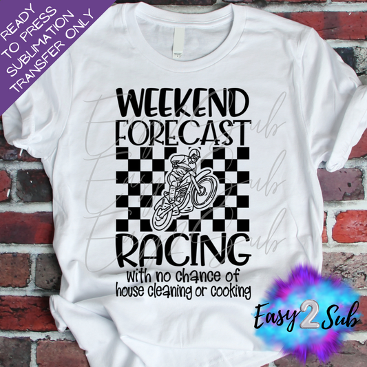 Weekend Forecast Racing Sublimation Transfer Print, Ready To Press Sublimation Transfer, Image transfer, T-Shirt Transfer Sheet