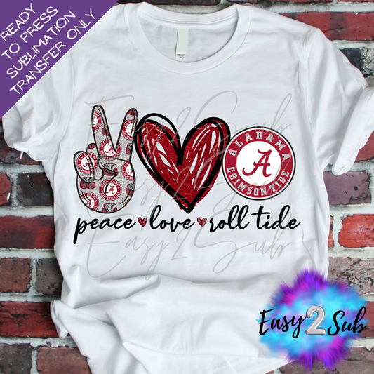 Peace Love Roll Tide Sublimation Transfer Print, Ready To Press Sublimation Transfer, Image transfer, T-Shirt Transfer Sheet