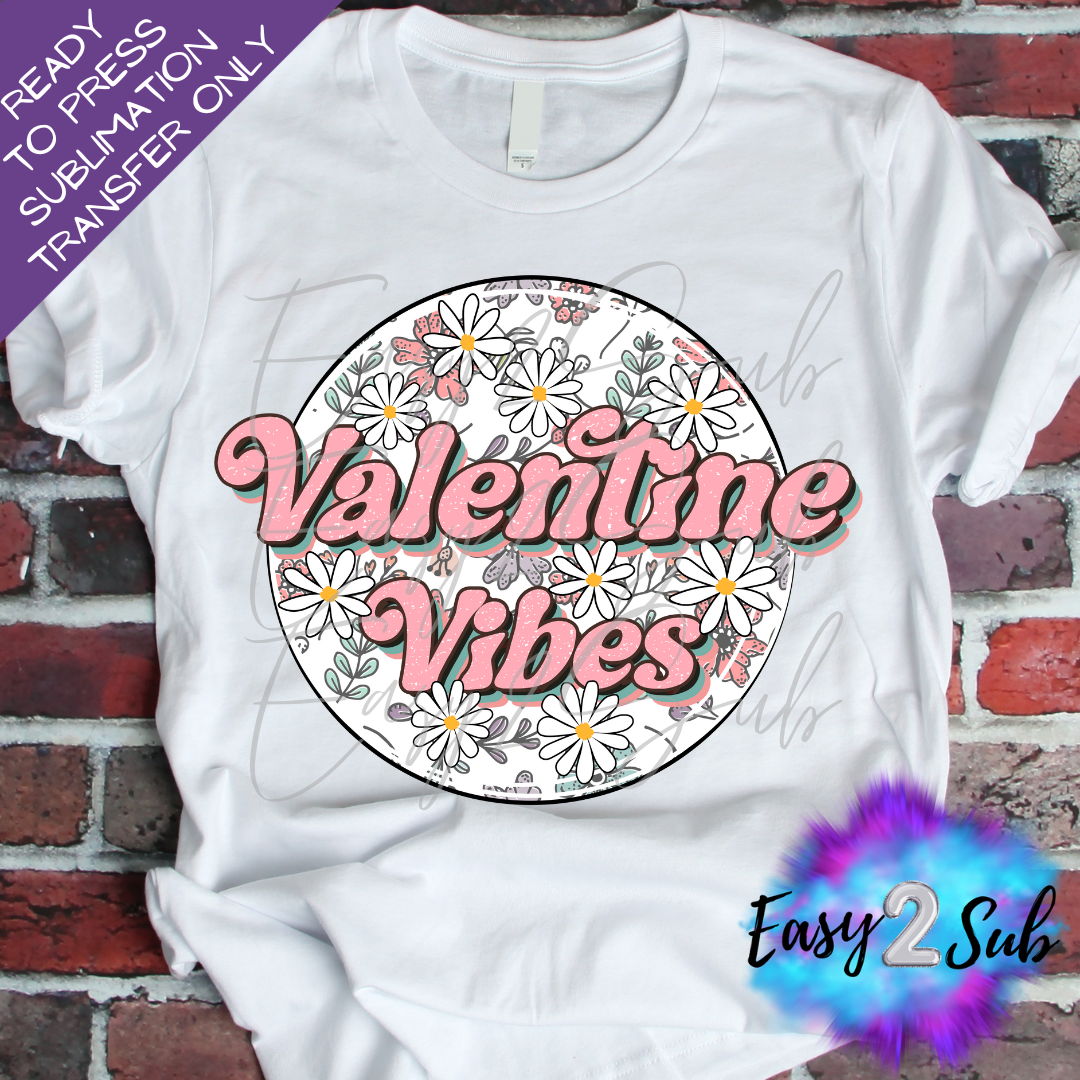 Valentine Vibes Sublimation Transfer Print, Ready To Press Sublimation Transfer, Image transfer, T-Shirt Transfer Sheet