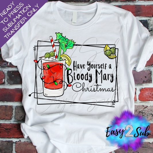 Have Yourself a Bloody Mary Christmas Sublimation Transfer Print, Ready To Press Sublimation Transfer, Image transfer, T-Shirt Transfer Sheet