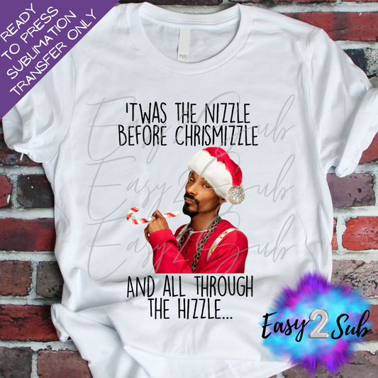 Twas the Nizzle before Chrismizzle Sublimation Transfer Print, Ready To Press Sublimation Transfer, Image transfer, T-Shirt Transfer Sheet