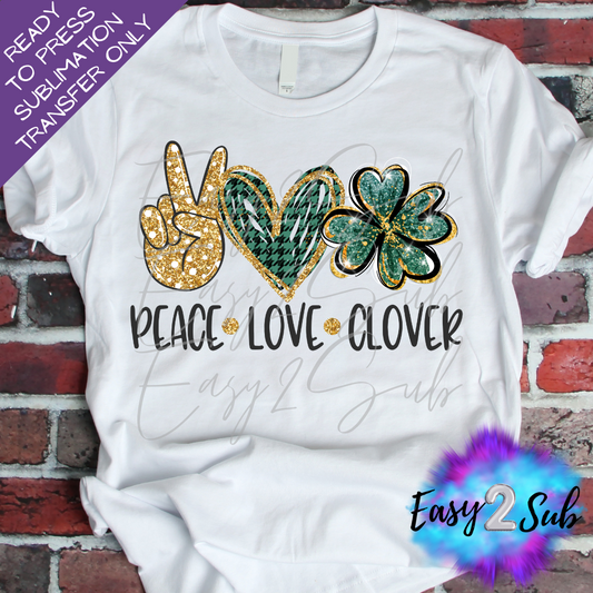 Peace Love Clover Sublimation Transfer Print, Ready To Press Sublimation Transfer, Image transfer, T-Shirt Transfer Sheet