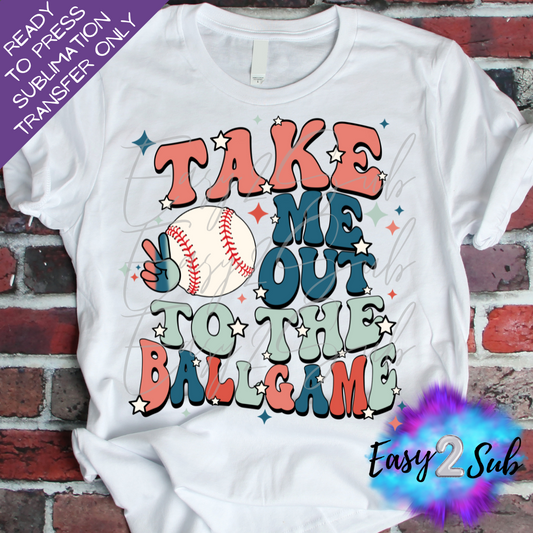 Take Me Out to the Ball Game Baseball Sublimation Transfer Print, Ready To Press Sublimation Transfer, Image transfer, T-Shirt Transfer Sheet