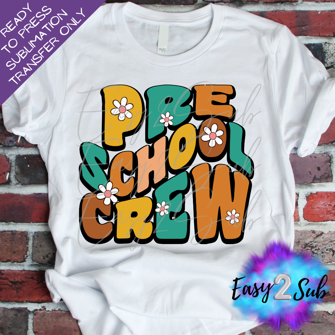 Preschool Crew Sublimation Transfer Print, Ready To Press Sublimation Transfer, Image transfer, T-Shirt Transfer Sheet