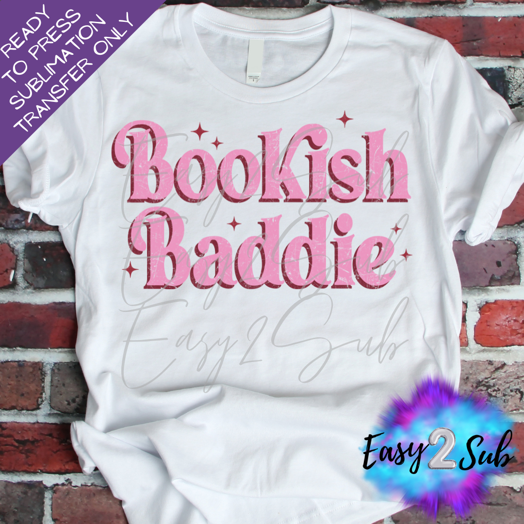 Bookish Baddie Sublimation Transfer Print, Ready To Press Sublimation Transfer, Image transfer, T-Shirt Transfer Sheet