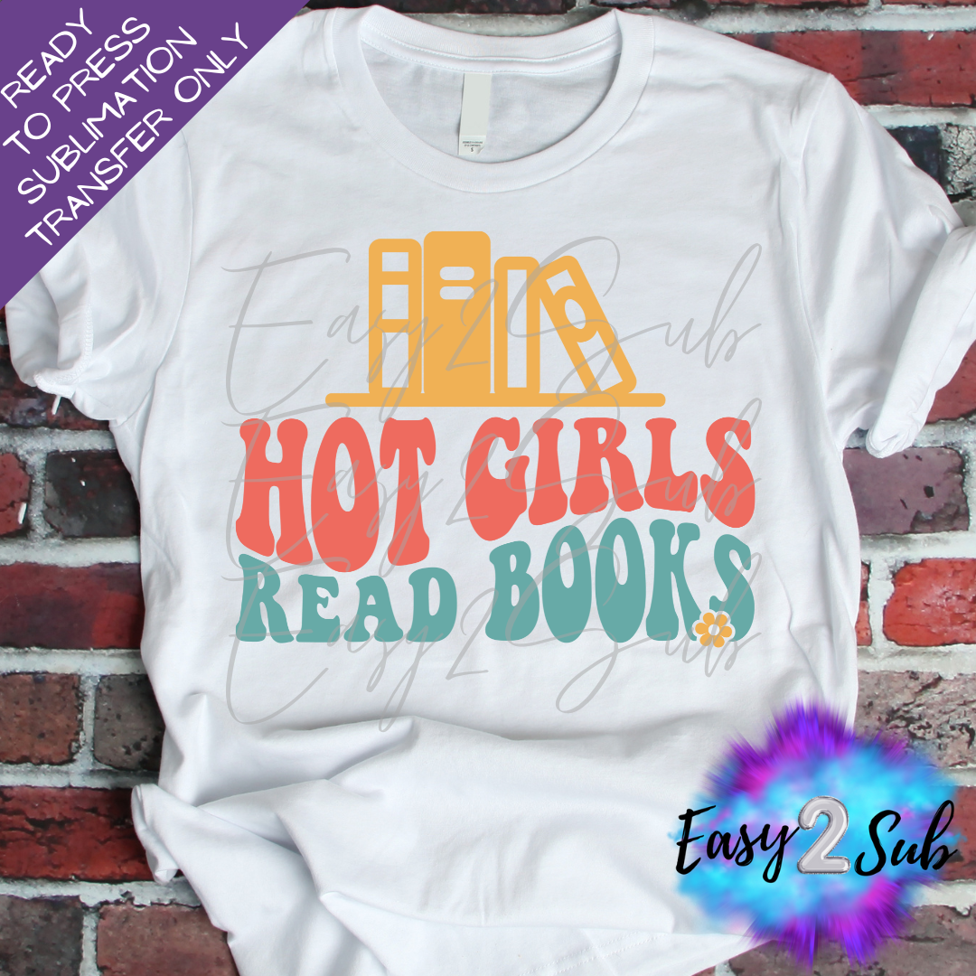 Hot Girls Read Books Sublimation Transfer Print, Ready To Press Sublimation Transfer, Image transfer, T-Shirt Transfer Sheet