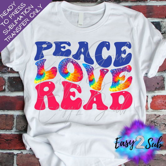 Peace Love Read Tie Dye Sublimation Transfer Print, Ready To Press Sublimation Transfer, Image transfer, T-Shirt Transfer Sheet