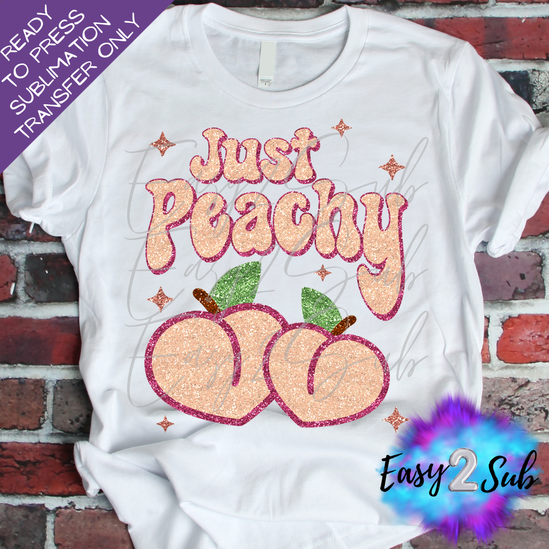 Just Peachy Sublimation Transfer Print, Ready To Press Sublimation Transfer, Image transfer, T-Shirt Transfer Sheet