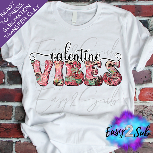 Valentine Vibes Sublimation Transfer Print, Ready To Press Sublimation Transfer, Image transfer, T-Shirt Transfer Sheet