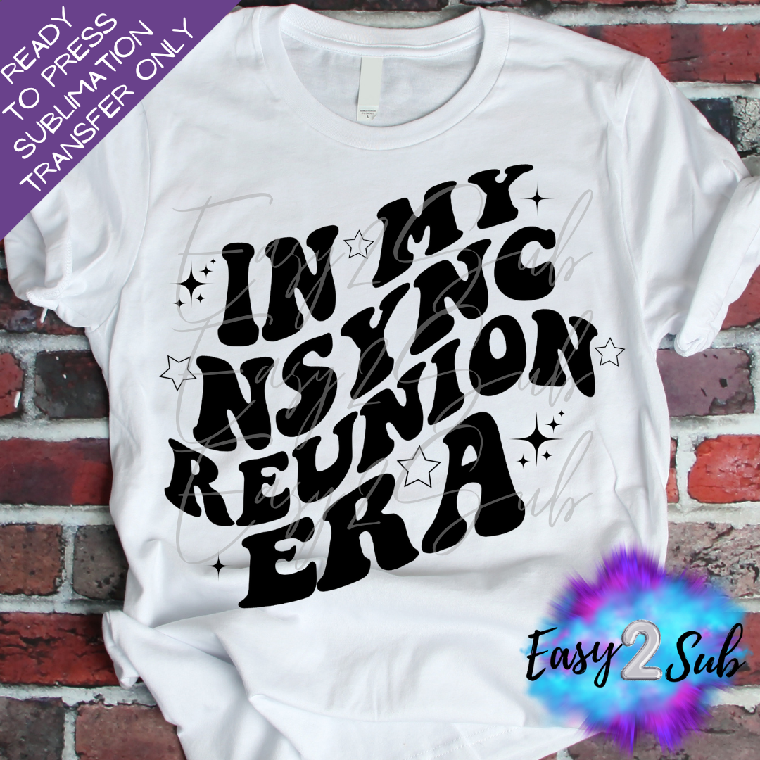 In My Nsync Reunion Era Sublimation Transfer Print, Ready To Press Sublimation Transfer, Image transfer, T-Shirt Transfer Sheet