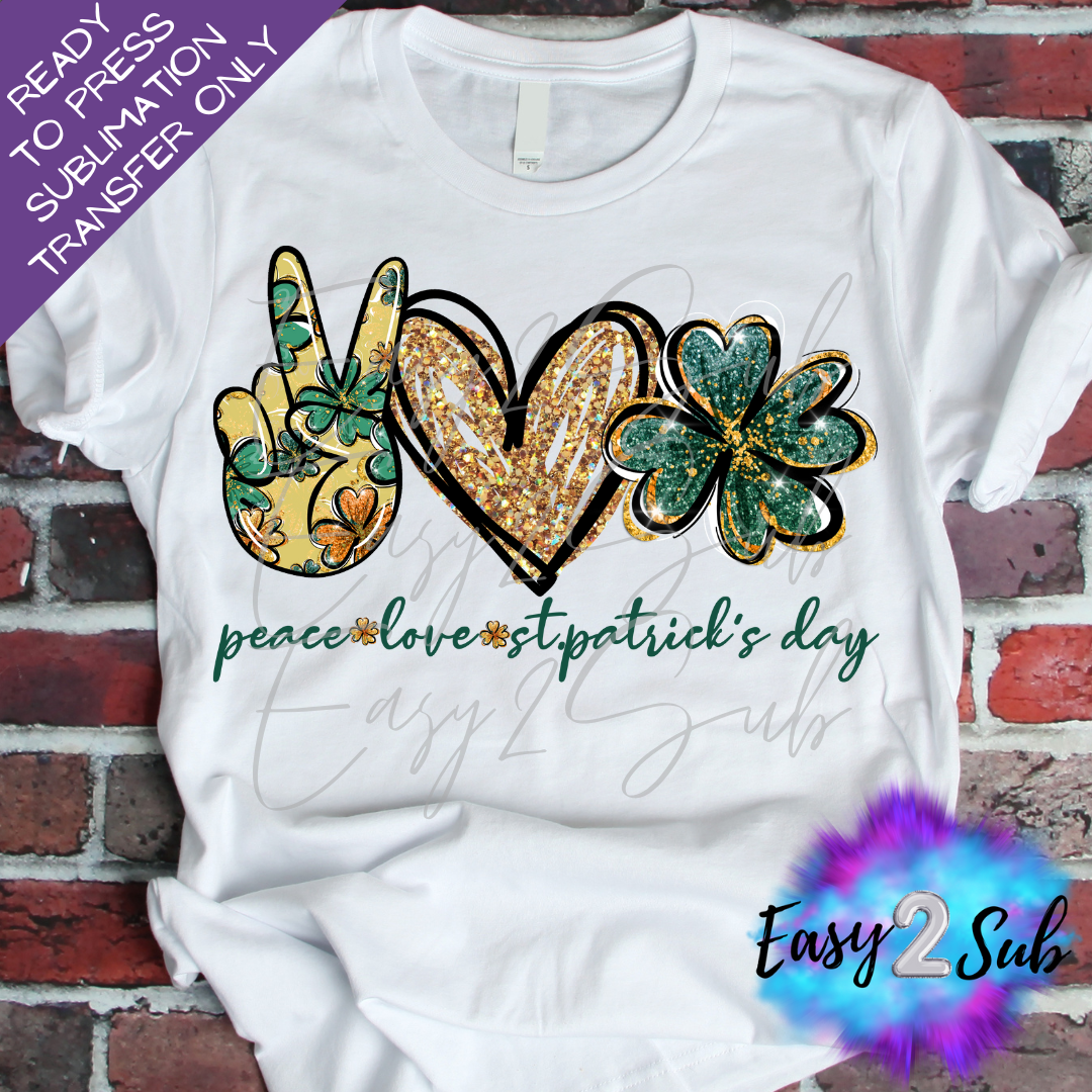 Peace Love St. Patrick's Day Sublimation Transfer Print, Ready To Press Sublimation Transfer, Image transfer, T-Shirt Transfer Sheet