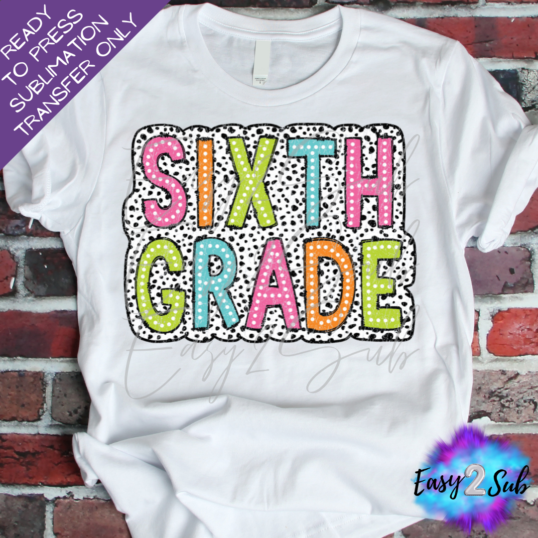 Sixth Grade Sublimation Transfer Print, Ready To Press Sublimation Transfer, Image transfer, T-Shirt Transfer Sheet