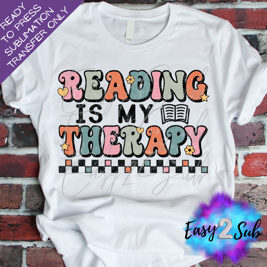 Reading is my Therapy Sublimation Transfer Print, Ready To Press Sublimation Transfer, Image transfer, T-Shirt Transfer Sheet