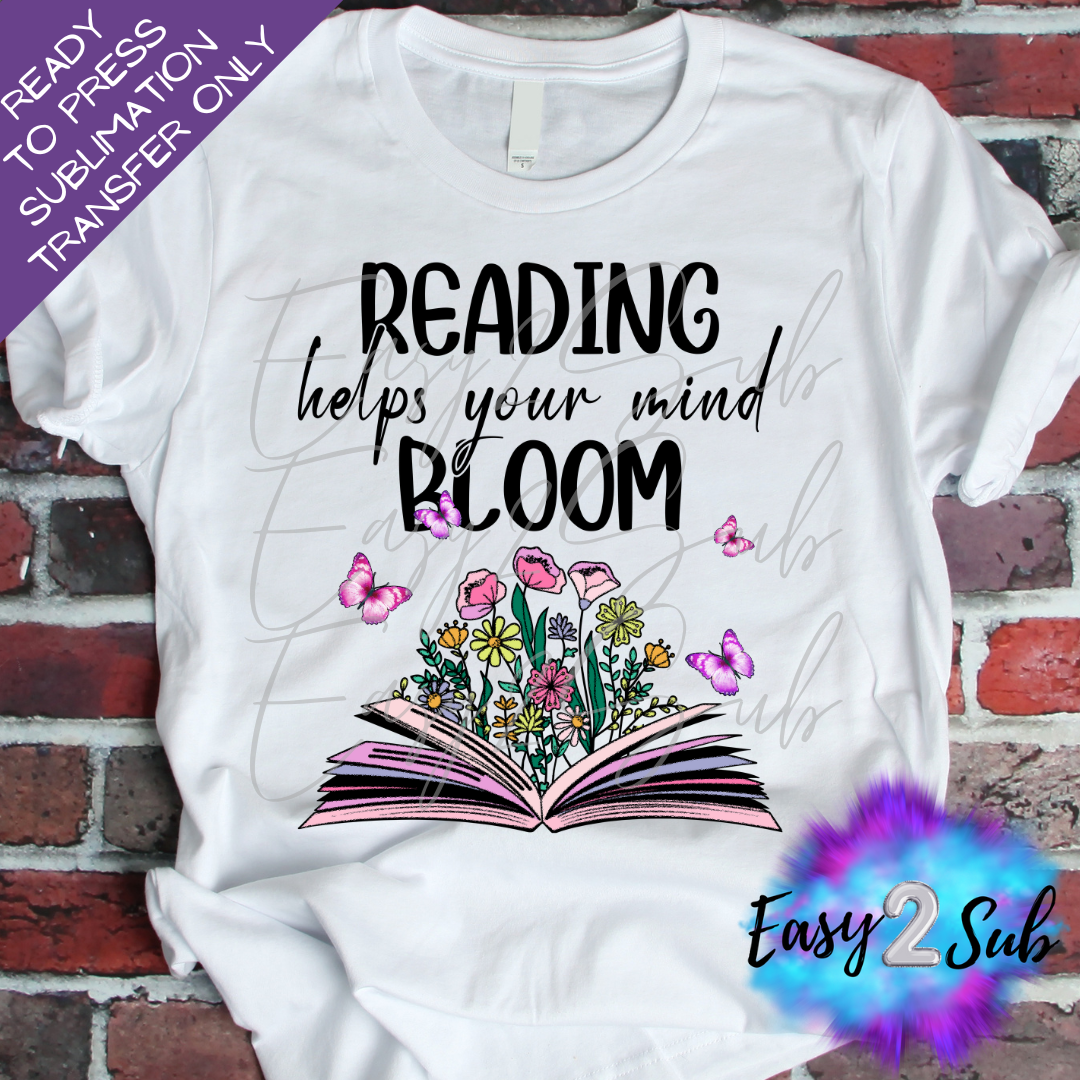 Reading Helps Your Mind Bloom Sublimation Transfer Print, Ready To Press Sublimation Transfer, Image transfer, T-Shirt Transfer Sheet