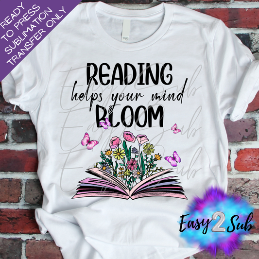 Reading Helps Your Mind Bloom Sublimation Transfer Print, Ready To Press Sublimation Transfer, Image transfer, T-Shirt Transfer Sheet