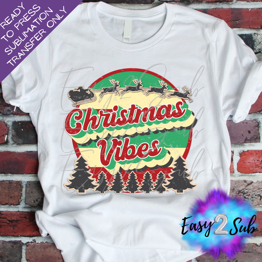 Christmas Vibes Sublimation Transfer Print, Ready To Press Sublimation Transfer, Image transfer, T-Shirt Transfer Sheet