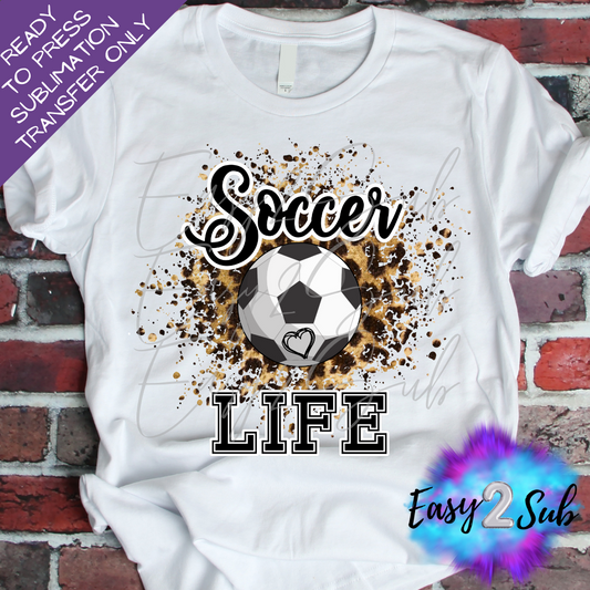 Soccer Life Sublimation Transfer Print, Ready To Press Sublimation Transfer, Image transfer, T-Shirt Transfer Sheet