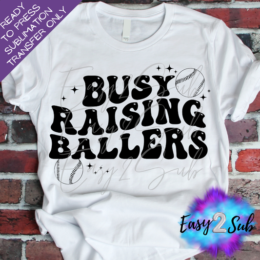 Busy Raising Ballers, Baseball Sublimation Transfer Print, Ready To Press Sublimation Transfer, Image transfer, T-Shirt Transfer Sheet