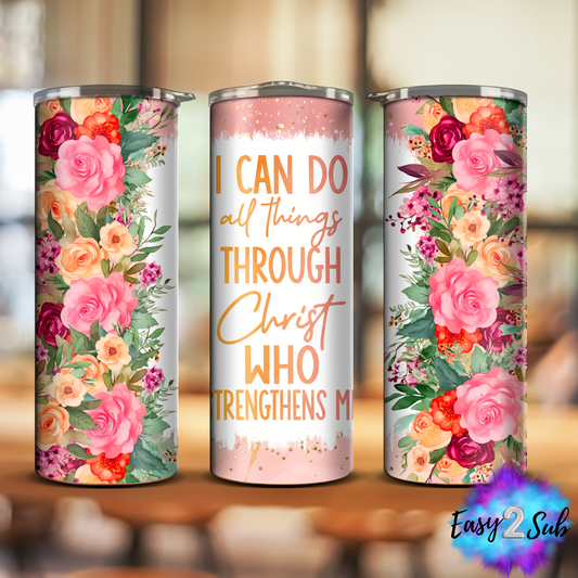 I Can do all things Through Christ Sublimation Tumbler Transfer Print, Ready To Press Sublimation Transfer, Image transfer, Tumbler Transfer Sheet