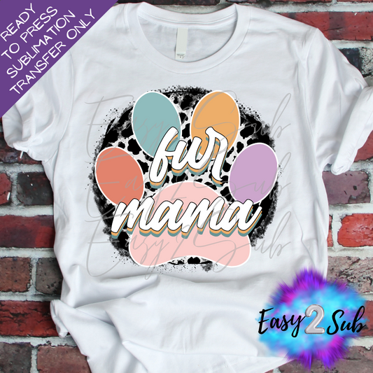 Fur Mama Sublimation Transfer Print, Ready To Press Sublimation Transfer, Image transfer, T-Shirt Transfer Sheet