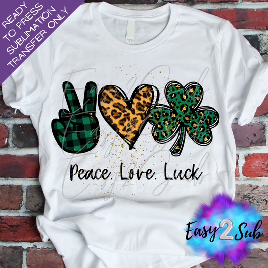 Peace Love Luck Sublimation Transfer Print, Ready To Press Sublimation Transfer, Image transfer, T-Shirt Transfer Sheet