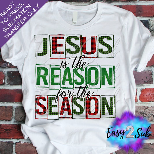 Jesus is the Reason for the Season Sublimation Transfer Print, Ready To Press Sublimation Transfer, Image transfer, T-Shirt Transfer Sheet