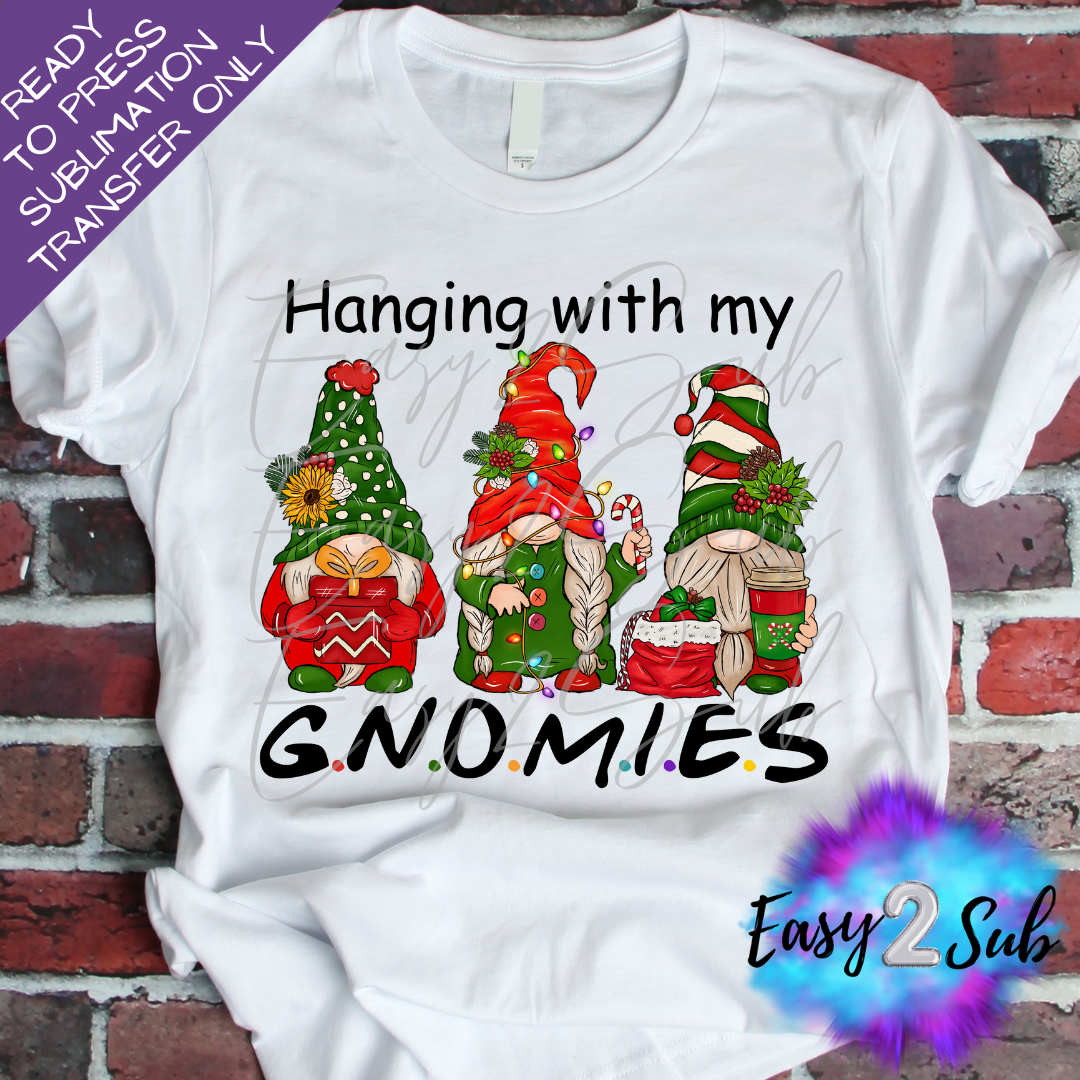 Hanging with My Gnomies Sublimation Transfer Print, Ready To Press Sublimation Transfer, Image transfer, T-Shirt Transfer Sheet